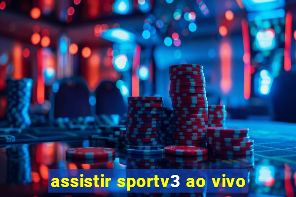 assistir sportv3 ao vivo